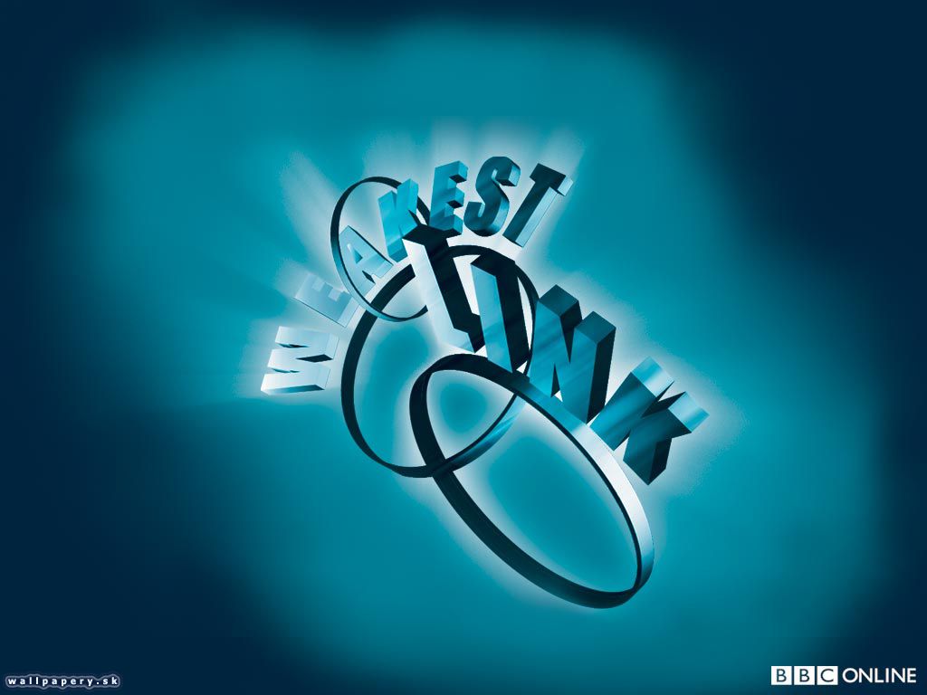 Weakest Link - wallpaper 1